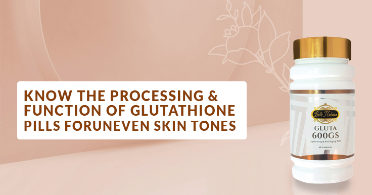 Connaître le traitement et la fonction des pilules de glutathion pour – Belle Nubian Skincare